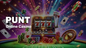 Punt Casino : Bonuses, Games| Play Slots & Win Big